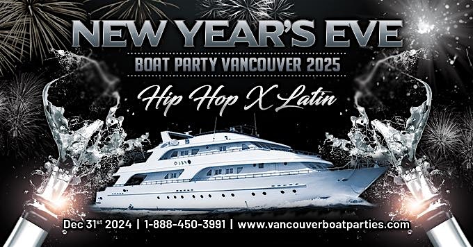 NEW YEAR'S EVE BOAT PARTY VANCOUVER 2025 | HIP HOP X LATIN DANCE FLOORS