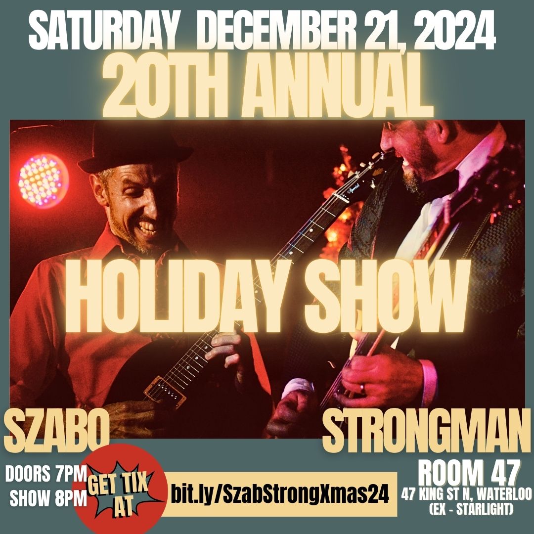 Steve Strongman & Rob Szabo 20th Annual Holiday Show