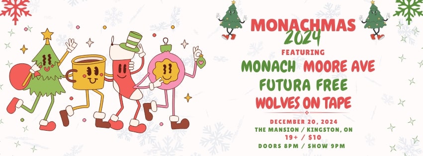 Dec. 20 / Monachmas '24 feat. Monach, Moore Ave, Futura Free and Wolves on Tape