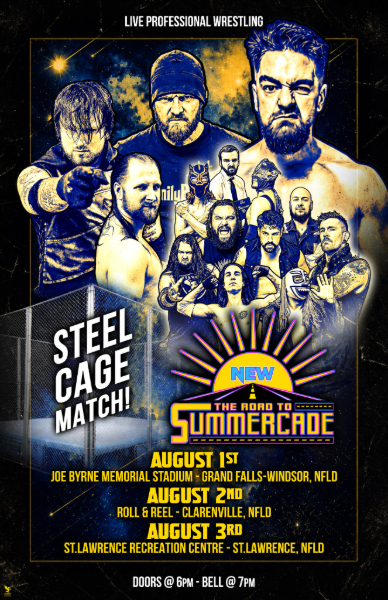 NEW SATURDAY, August 1st Grand Falls Windsor (Joe Bryne Arena) Road to SummerCade