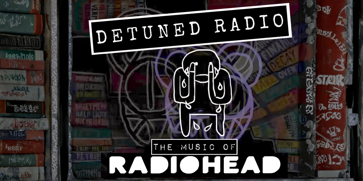 Detuned Radio - The Music Of Radiohead